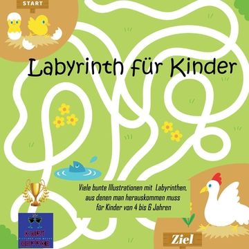 portada Labyrinth für Kinder: Viele bunte Illustrationen mit Labyrinthen, aus denen man herauskommen muss für Kinder von 4 bis 6 Jahren (in German)