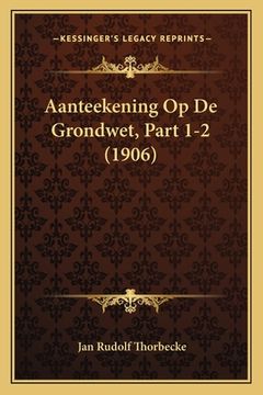 portada Aanteekening Op De Grondwet, Part 1-2 (1906)