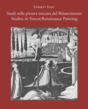 Studies in Tuscan Renaissance Painting/Studi Sulla Pittura Toscana del Rinascimento (in Italian)