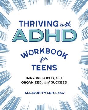 portada Thriving With Adhd Workbook for Teens: Improve Focus, get Organized, and Succeed (en Inglés)