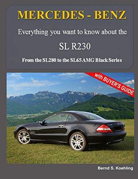 portada Mercedes-Benz, the Modern sl Cars, the R230: From the Sl280 to the Sl65 amg Black Series 