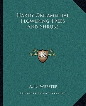 portada hardy ornamental flowering trees and shrubs (en Inglés)