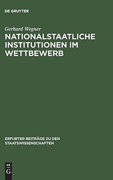 portada Nationalstaatliche Institutionen im Wettbewerb (Erfurter Beiträge zu den Staatswissenschaften) (en Alemán)