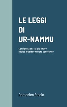 portada Le Leggi Di Ur-Nammu: Considerazioni sul più antico codice legislativo finora conosciuto
