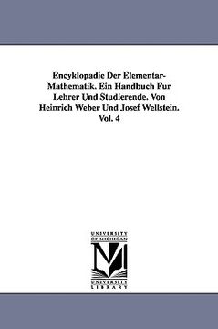 portada encyklopdie der elementar-mathematik. ein handbuch fr lehrer und studierende. von heinrich weber und josef wellstein. vol. 4