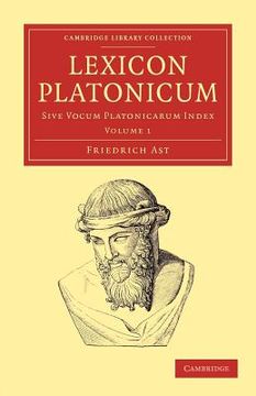 portada Lexicon Platonicum 3 Volume Set: Lexicon Platonicum: Volume 1 Paperback (Cambridge Library Collection - Classics) (in Latin)