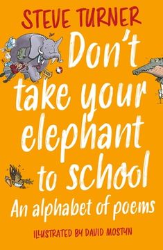 portada Don't Take Your Elephant to School: An Alphabet of Poems (en Inglés)