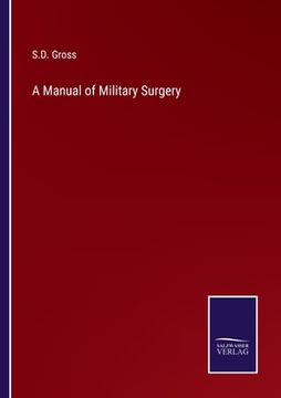 portada A Manual of Military Surgery (en Inglés)