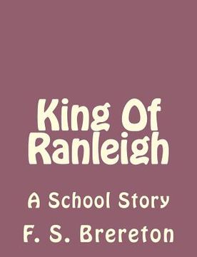 portada King Of Ranleigh: A School Story (en Inglés)