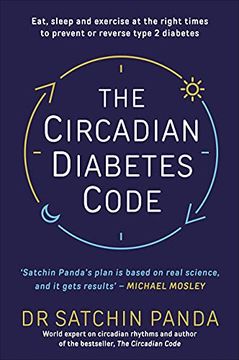 portada The Circadian Diabetes Code: Discover the Right Time to Eat, Sleep and Exercise to Prevent and Reverse Prediabetes and Type 2 Diabetes (in English)