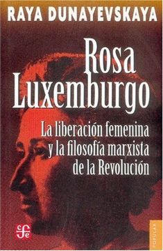 portada Rosa Luxemburgo, la Liberacion Femenina y la Filosofia Marxista d e la Revolucion