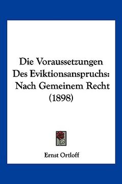 portada Die Voraussetzungen Des Eviktionsanspruchs: Nach Gemeinem Recht (1898) (en Alemán)