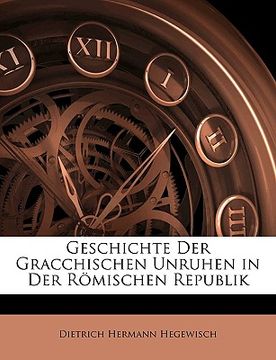 portada Geschichte Der Gracchischen Unruhen in Der Romischen Republik (in German)
