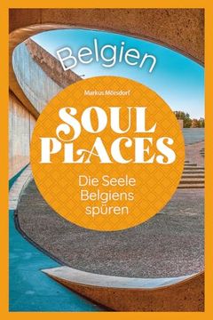 portada Soul Places Belgien - die Seele Belgiens Sp? Ren (en Alemán)