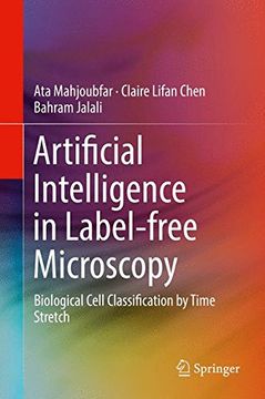 portada Artificial Intelligence in Label-free Microscopy: Biological Cell Classification by Time Stretch