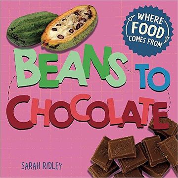 portada Where Food Comes From: Beans to Chocolate (Hardback) (en Inglés)