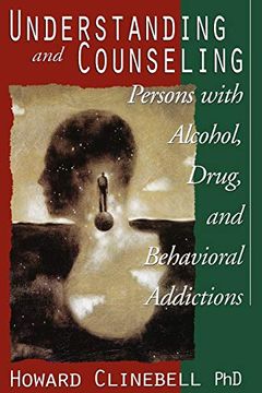 portada Understanding and Counseling Persons With Alcohol, Drug, and Behavioral Addictions 