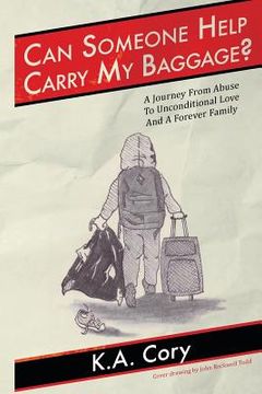 portada Can Someone Help Carry My Baggage?: A Journey from Abuse to Unconditional Love and a Forever Family. (en Inglés)