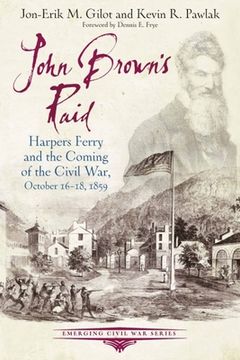 portada John Brown's Raid: Harpers Ferry and the Coming of the Civil War, October 16-18, 1859 (en Inglés)