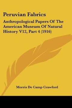 portada peruvian fabrics: anthropological papers of the american museum of natural history v12, part 4 (1916) (en Inglés)