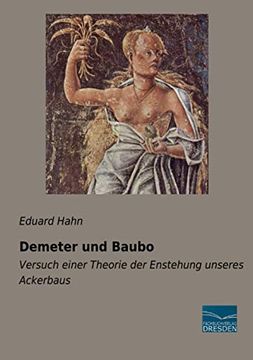 portada Demeter und Baubo Versuch Einer Theorie der Enstehung Unseres Ackerbaus (in German)