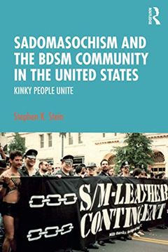 portada Sadomasochism and the Bdsm Community in the United States: Kinky People Unite (en Inglés)