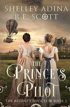 portada The Prince's Pilot: A Regency-Set Steampunk Adventure Novel 