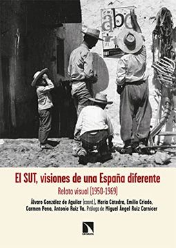 portada El Sut, Imágenes de una España Diferente: Relato Visual (1950-1969) (Fuera de Colección)