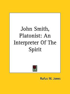 portada john smith, platonist: an interpreter of the spirit (en Inglés)