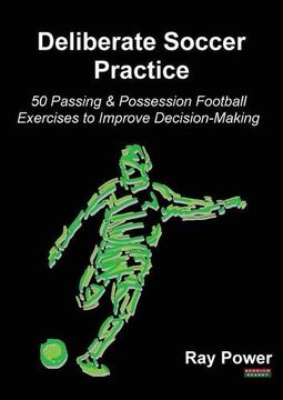 portada Deliberate Soccer Practice: 50 Passing & Possession Football Exercises to Improve Decision-Making