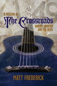 portada A Meeting at the Crossroads: Robert Johnson and the Devil (en Inglés)