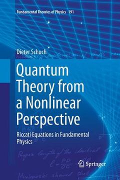 portada Quantum Theory from a Nonlinear Perspective: Riccati Equations in Fundamental Physics (in English)