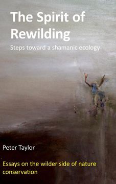 portada The Spirit of Rewilding: Steps Toward a Shamanic Ecology (en Inglés)