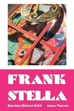 portada FRANK STELLA: AMERICAN ABSTRACT ARTIST
