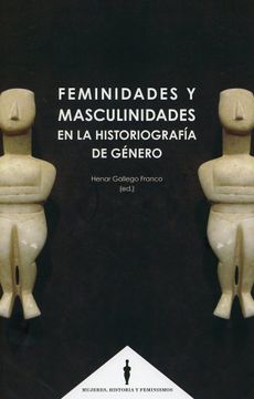 portada Feminidades y Masculinidades en la Hstoriografía de Género