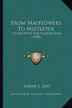 portada from mayflowers to mistletoe: a year with the flower folk (1900) (en Inglés)