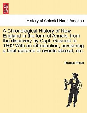 portada a chronological history of new england in the form of annals, from the discovery by capt. gosnold in 1602 with an introduction, containing a brief e (en Inglés)