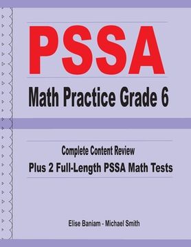 portada PSSA Math Practice Grade 6: Complete Content Review Plus 2 Full-length PSSA Math Tests (en Inglés)