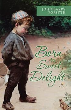 portada Born to Sweet Delight: Life Affirmed, Fate Defied