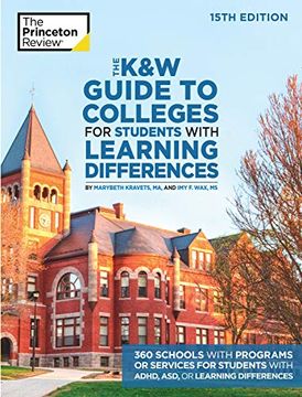 portada The k&w Guide to Colleges for Students With Learning Differences, 15Th Edition: 325+ Schools With Programs or Services for Students With Adhd, Asd, or Learning Differences (College Admissions Guides) (en Inglés)