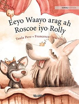 portada Eeyo Waayo Arag ah; Roscoe iyo Rolly: Somali Edition of "Circus Dogs Roscoe and Rolly" (en Somalí)