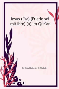 portada Jesus (`Isa) (Friede sei mit ihm) im Qur`an (en Alemán)