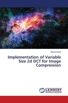 portada Implementation of Variable Size 2d DCT for Image Compression (en Inglés)