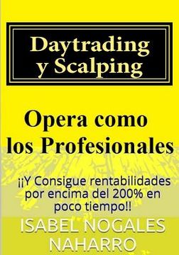 portada Daytrading y Scalping: Opera como los profesionales y consigue rentabilidades hasta 200% en poco tiempo