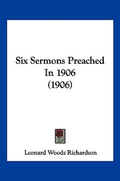 portada six sermons preached in 1906 (1906) (en Inglés)