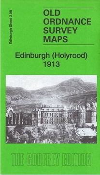 portada Edinburgh (Holyrood) 1913: Edinburgh Sheet 3. 08B (Old Ordnance Survey Maps of Edinburgh) (en Inglés)