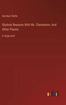 portada Shylock Reasons With Mr. Chesterton; And Other Poems: in large print
