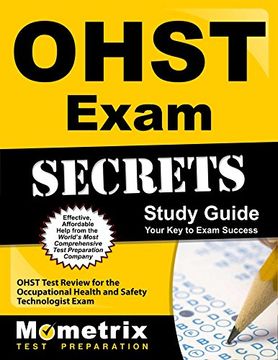 portada OHST Exam Secrets Study Guide: OHST Test Review for the Occupational Health and Safety Technologist Exam (in English)
