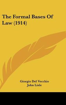 portada the formal bases of law (1914) (en Inglés)