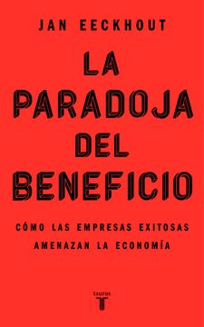 portada PARADOJA DEL BENEFICIO, LA - EECKHOUT, JAN - Libro Físico (in Spanish)